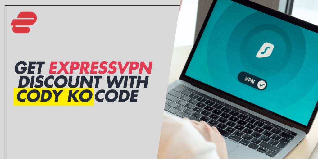 Get ExpressVPN Discount with Cody Ko Code in 2024