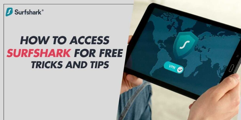 How to Access Surfshark for Free in 2024 Tricks and Tips