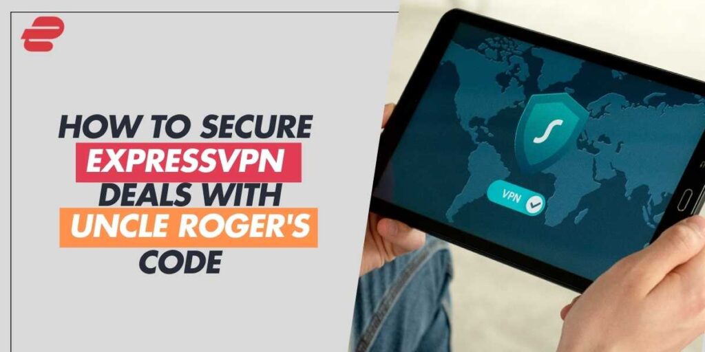 How to Secure ExpressVPN Deals with Uncle Roger's Code 2024