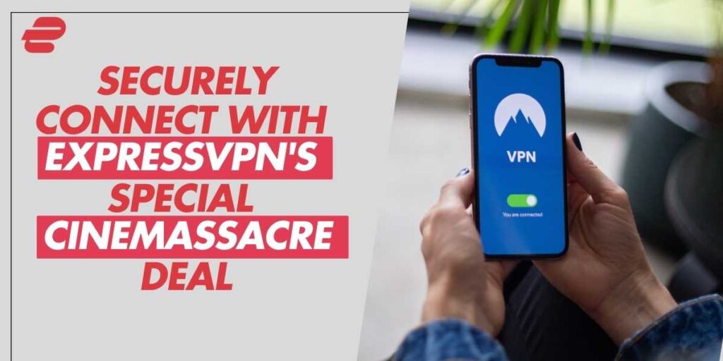 Securely Connect with ExpressVPN's Special Cinemassacre Deal