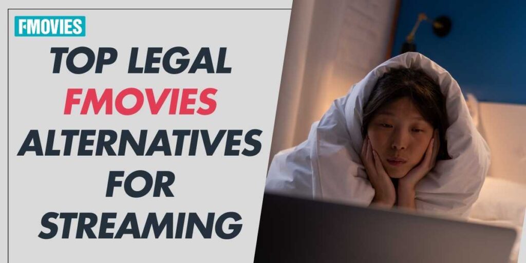 Top Legal FMovies Alternatives for Streaming in 2024