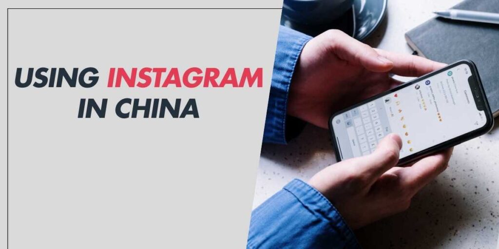 Using Instagram in China A Comprehensive 2024 Guide