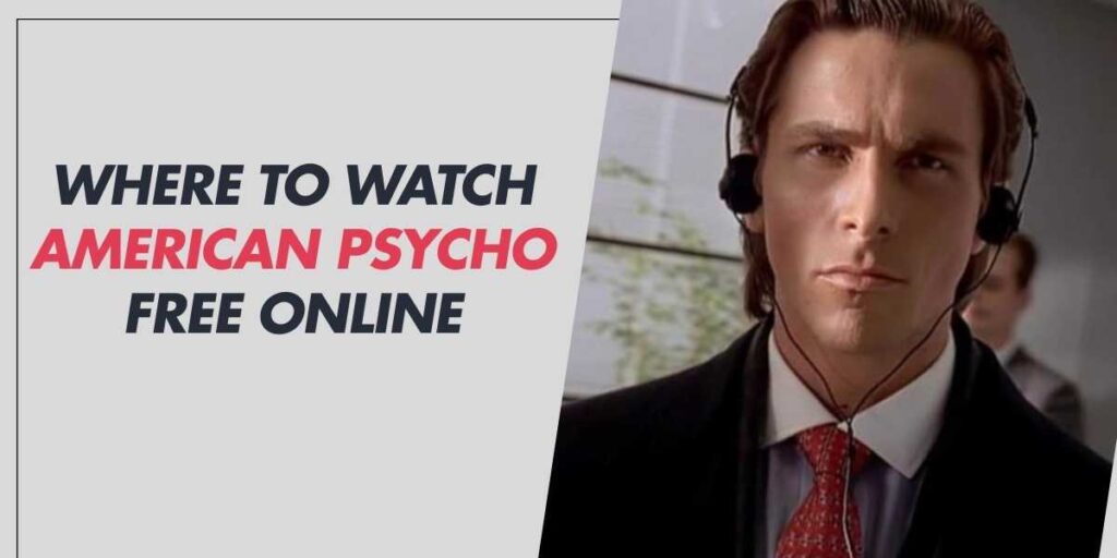 Where to Watch American Psycho Free Online in 2024