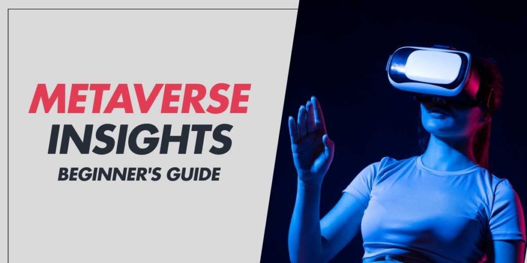 Metaverse Insights A Comprehensive Beginner's Guide