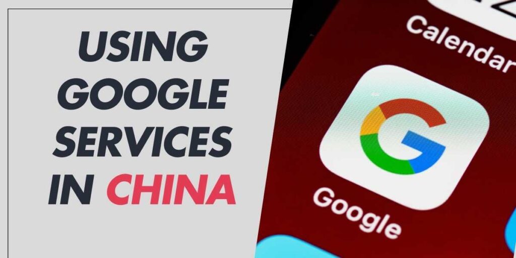 Using Google Services in China A 2024 Guide