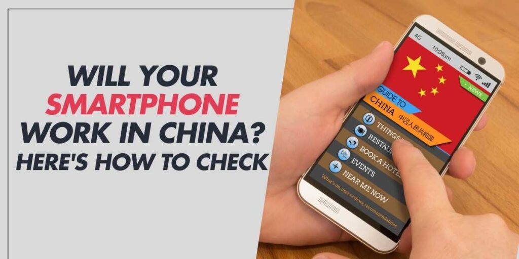 Will Your Smartphone Work in China Here's How to Check