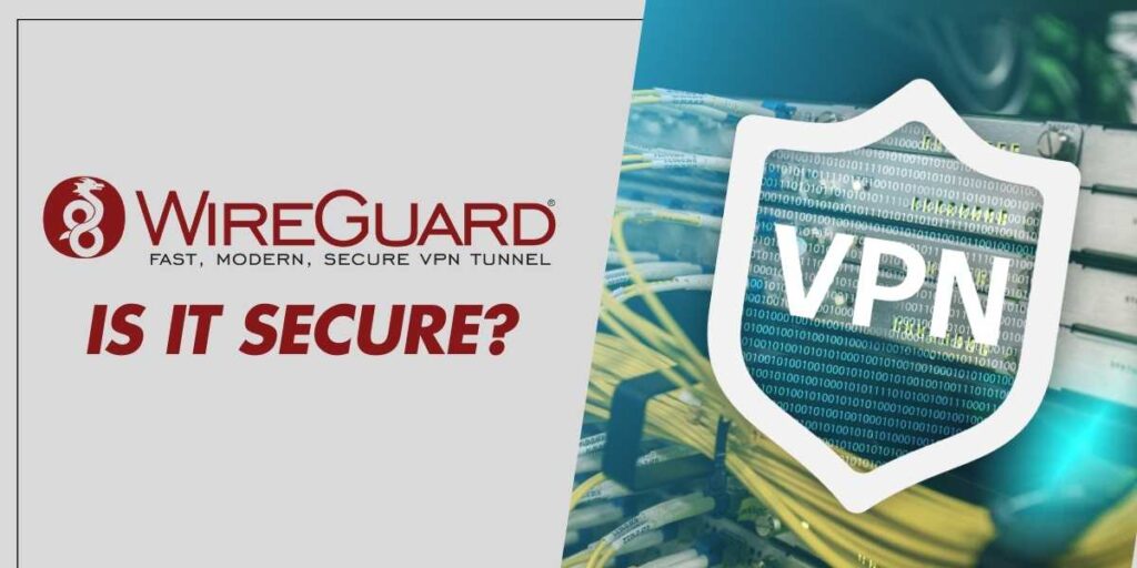 WireGuard VPN Is It Secure for 2024