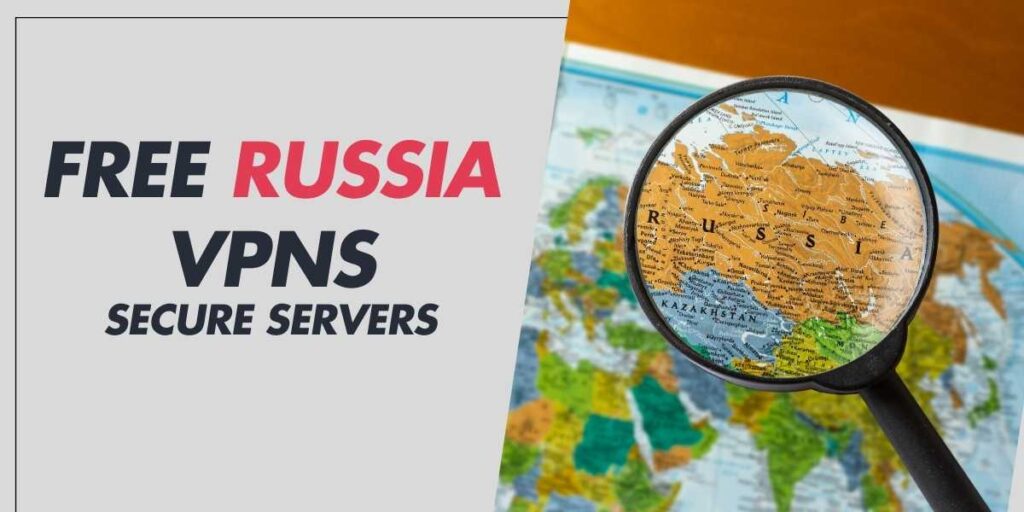 Free Russia VPNs Secure Servers for 2024